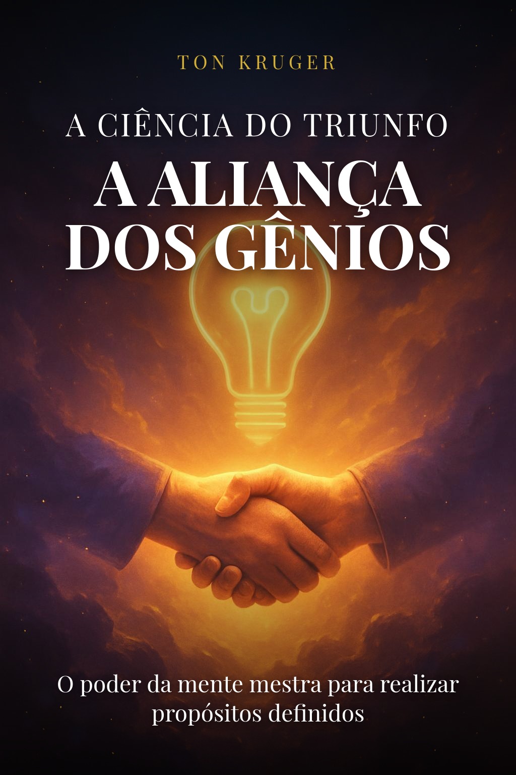 Capa do e-book A Ciência do Triunfo: A Aliança dos Gênios
