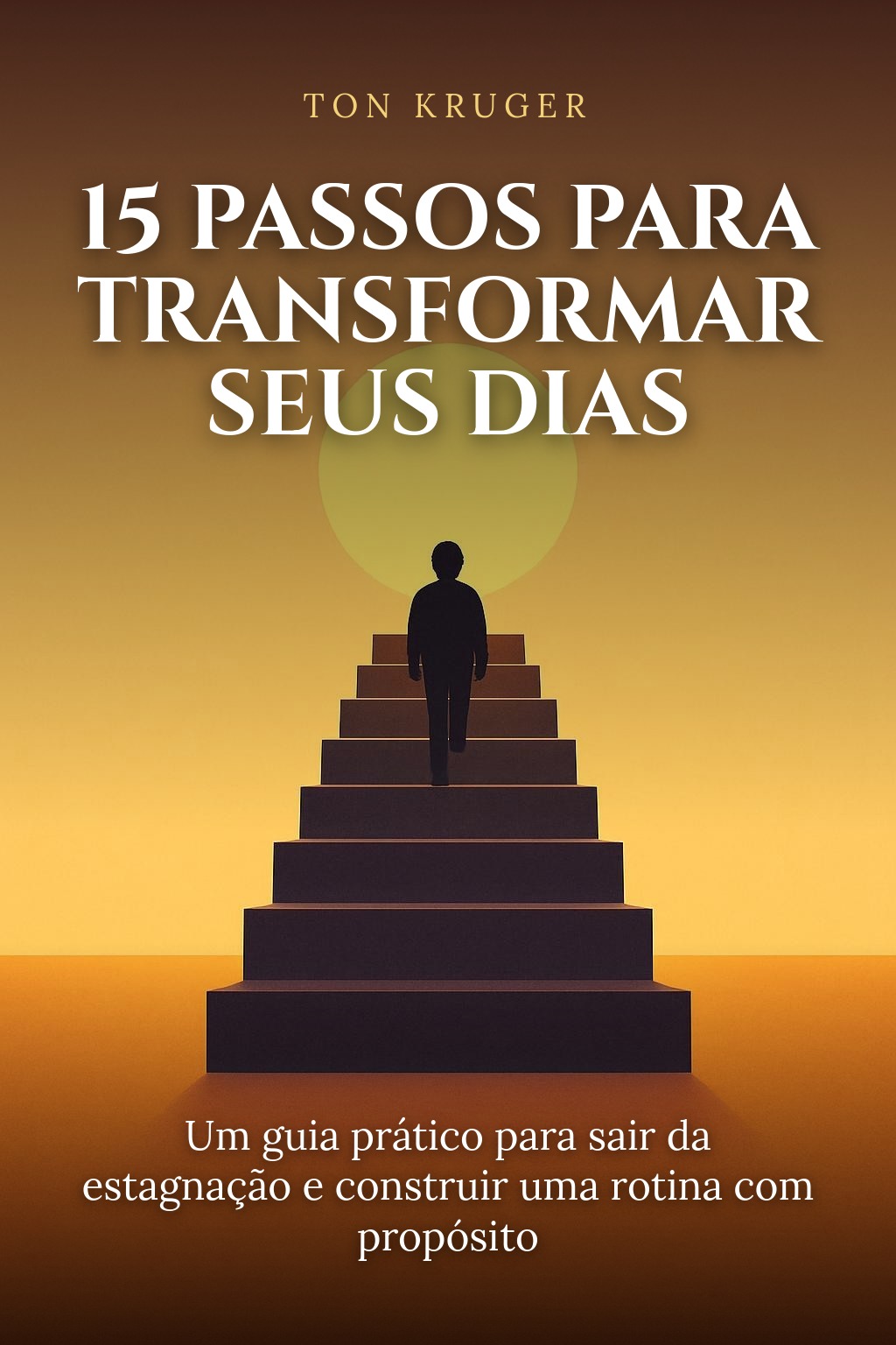 Capa do e-book 15 Passos para Transformar Seus Dias e Sua Vida
