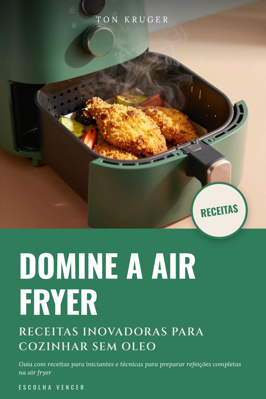 Capa do e-book Domine a Air Fryer: receitas inovadoras para cozinhar sem oleo