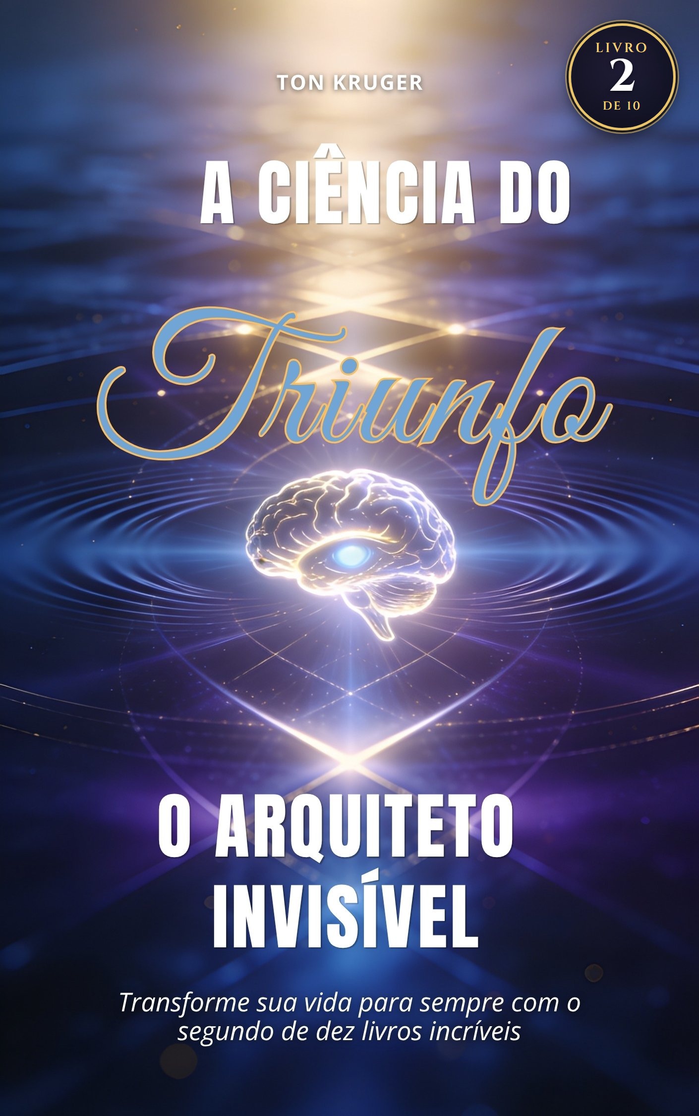 Capa do e-book A Ciência do Triunfo: O Arquiteto Invisível