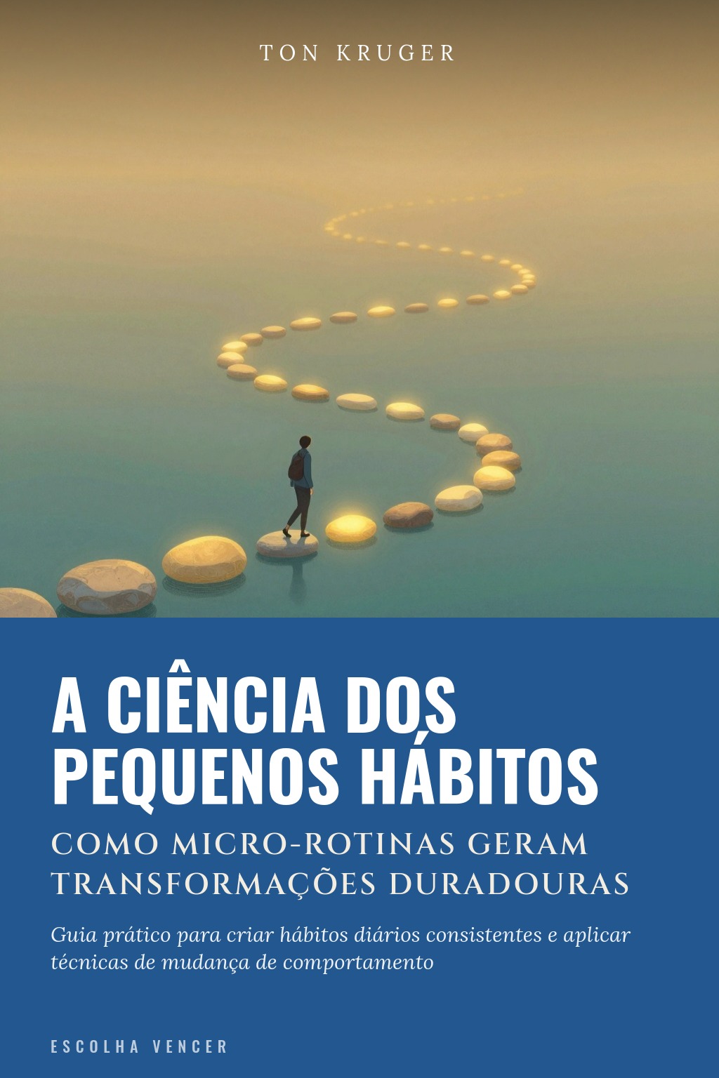 como criar micro-hábitos que realmente funcionam: 7 passos 2 Capa do e-book A Ciência dos Pequenos Hábitos: Como Micro-Rotinas Geram Transformações Duradouras
