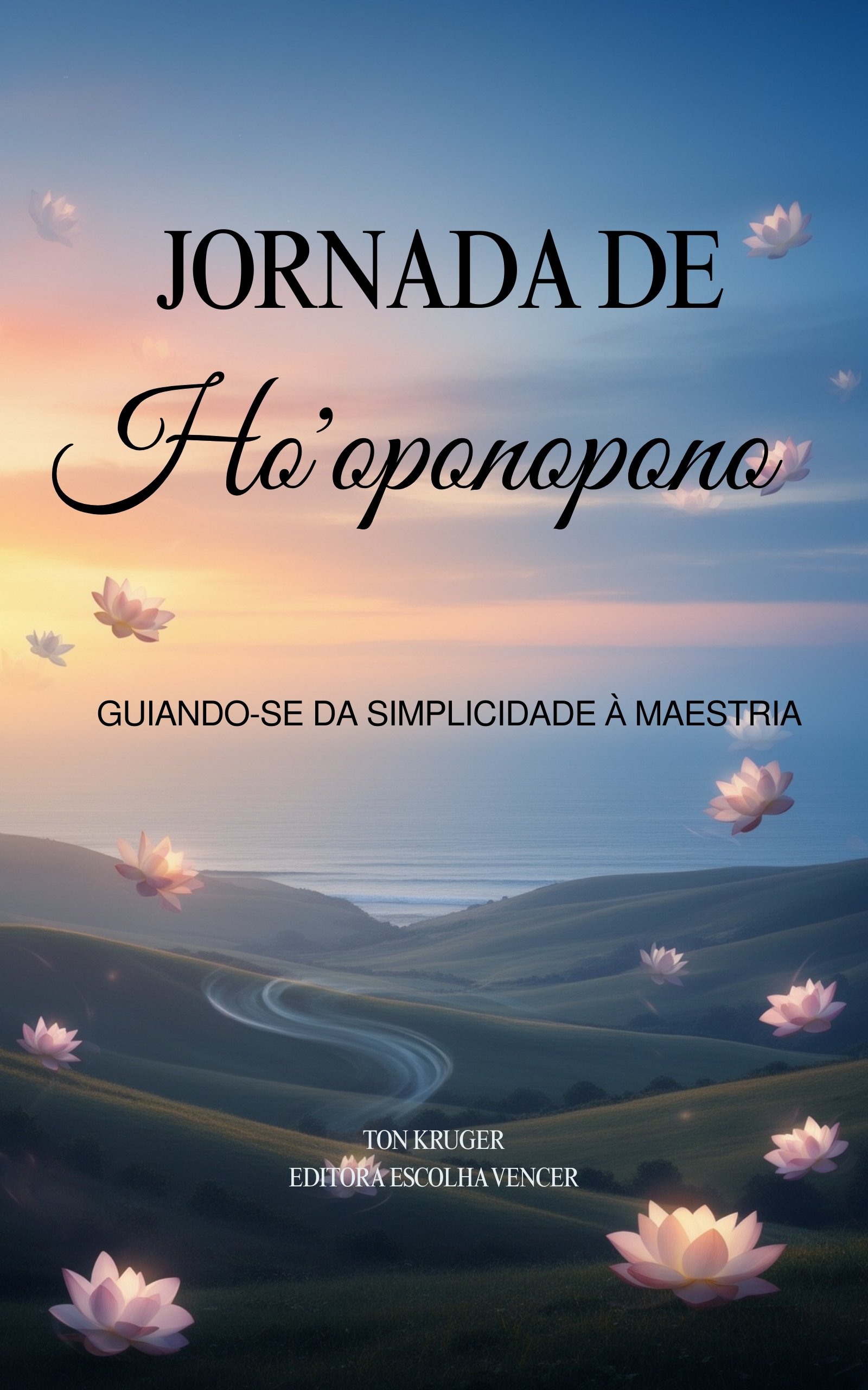 como fazer ho'oponopono corretamente: passo a passo 2 Capa do e-book Jornada de Ho'oponopono: Guiando-se da Simplicidade à Maestria